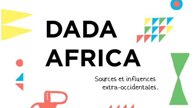 Dada Africa _ Sources et influences extra-occidentales